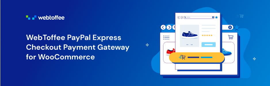 WebToffee PayPal Express Checkout Payment Gateway for WooCommerce